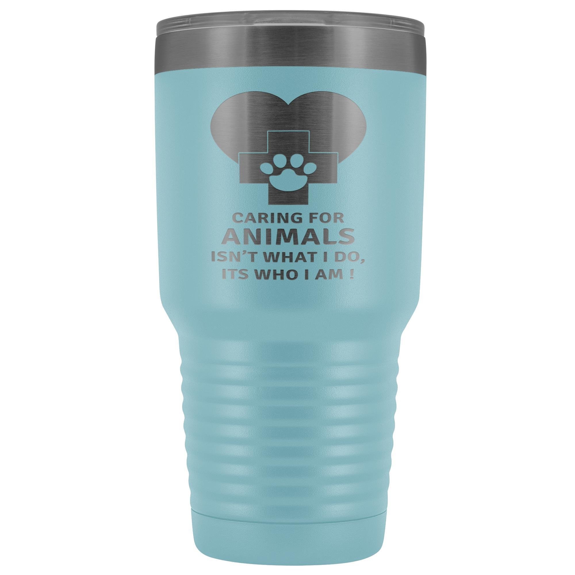 Caring for animals isn't what I do 30oz Vacuum Tumbler