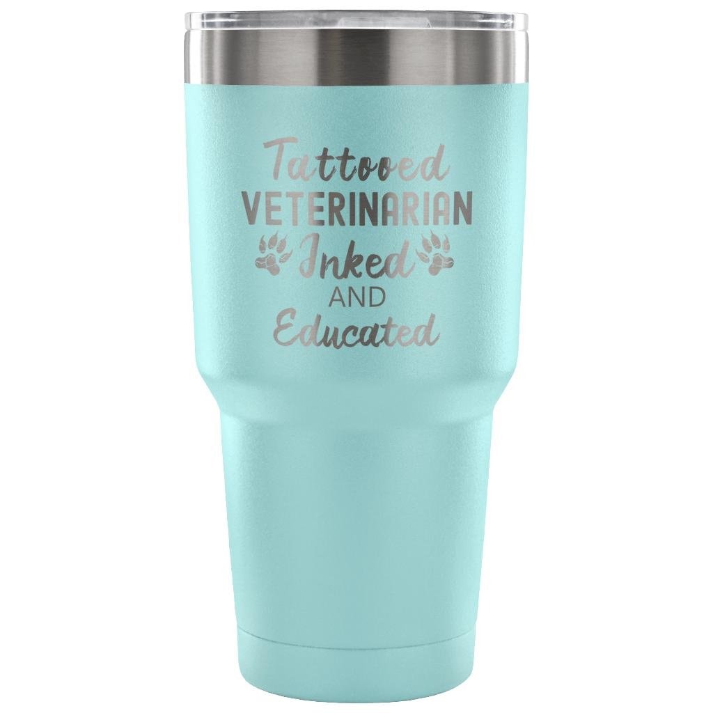 Veterinarian- Tattooed, Inked and Educated 30oz Vacuum Tumbler