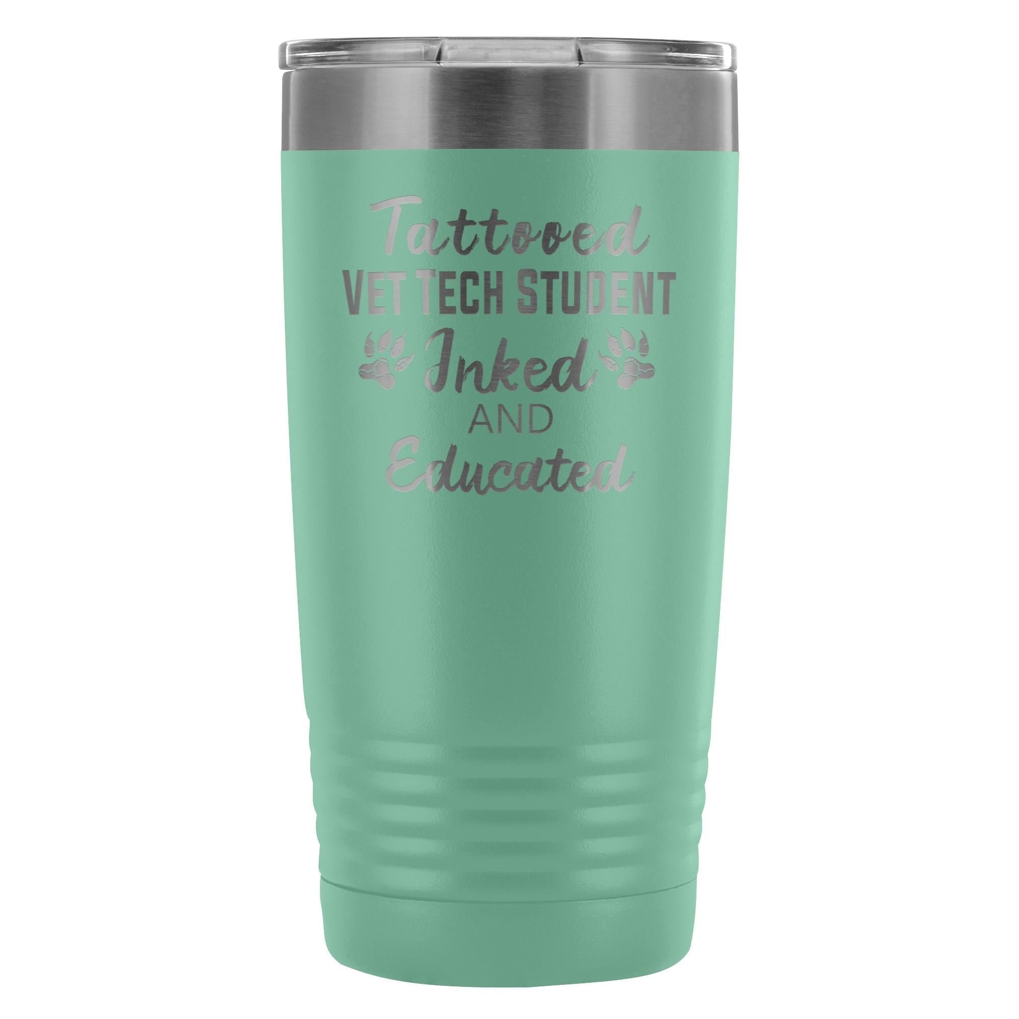 Vet Tech Student- Inked and Educated 20oz Vacuum Tumbler