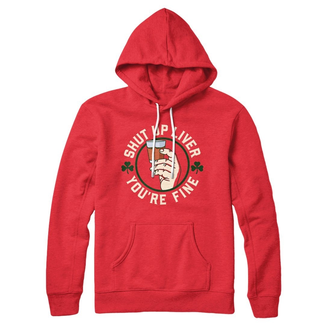 Shut Up Liver Irish Hoodie