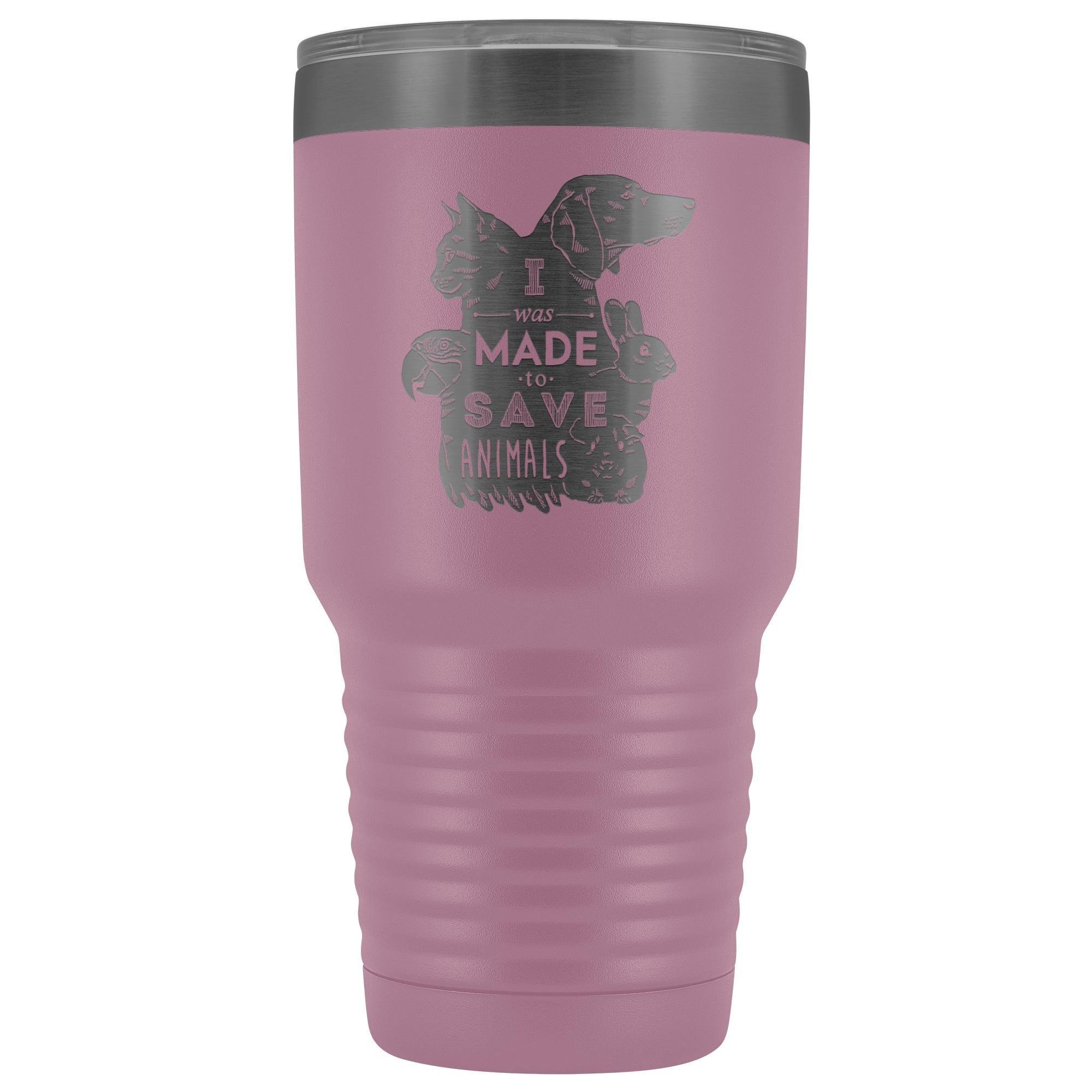 I was made to save animals 30oz Vacuum Tumbler