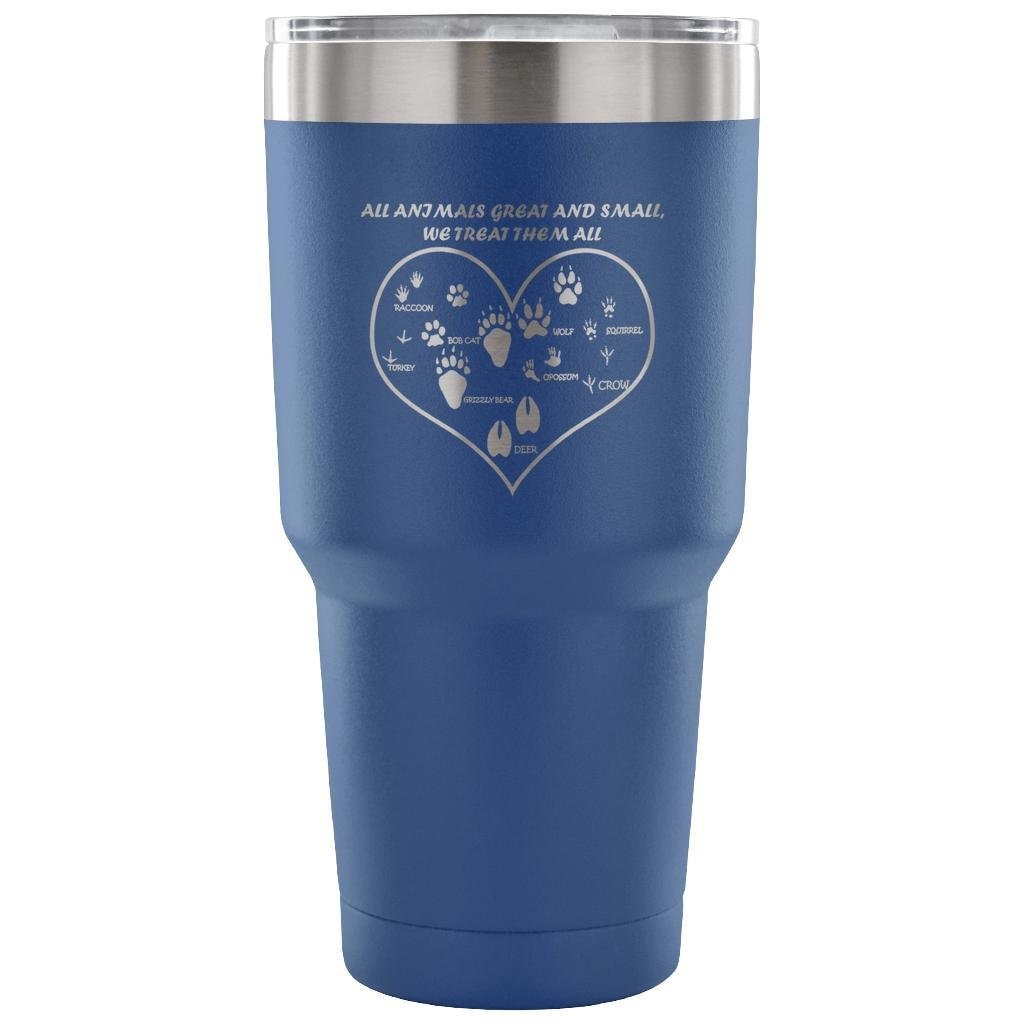 All animals great and small, we treat them all 30oz Vacuum Tumbler