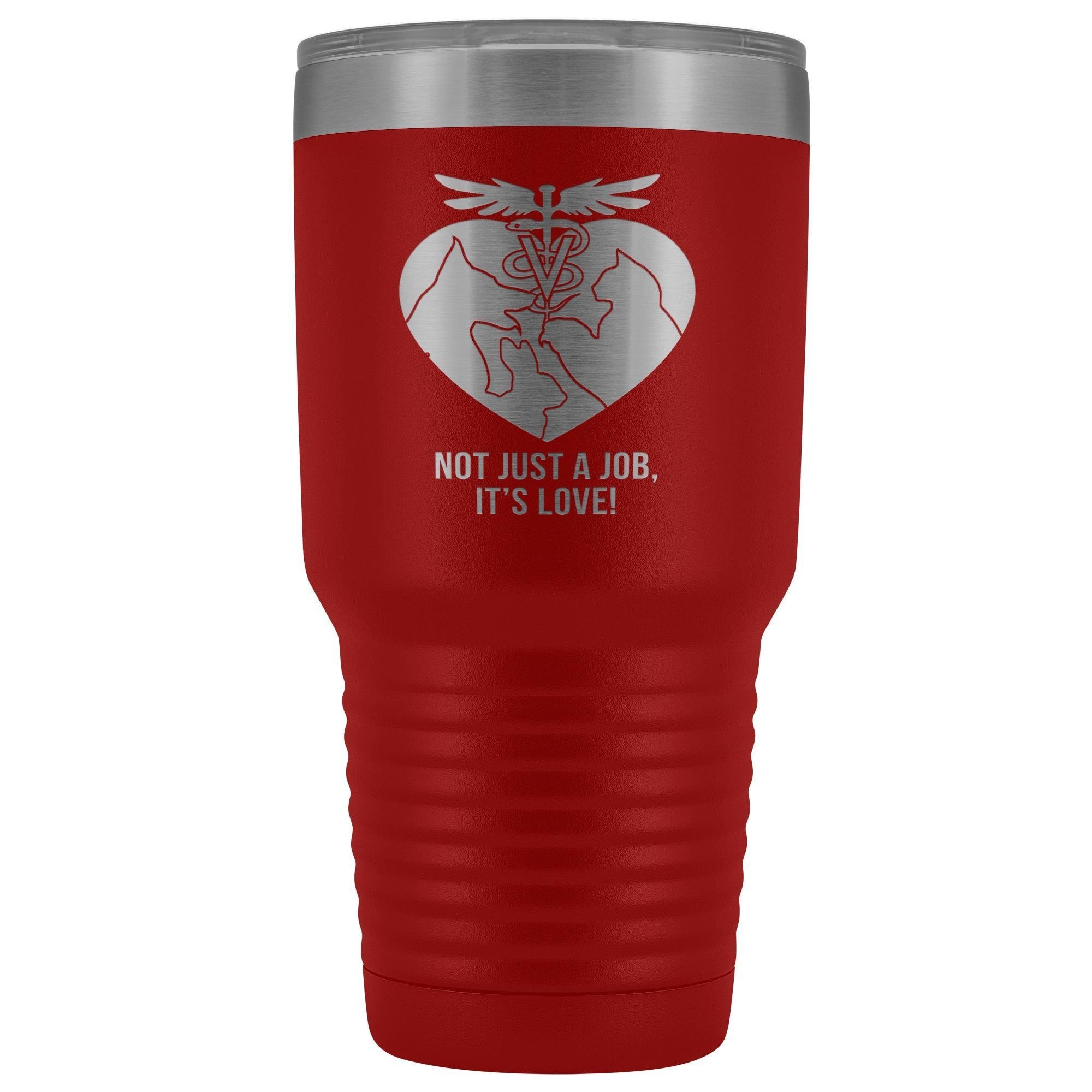 Not just a job, it's love 30oz Vacuum Tumbler