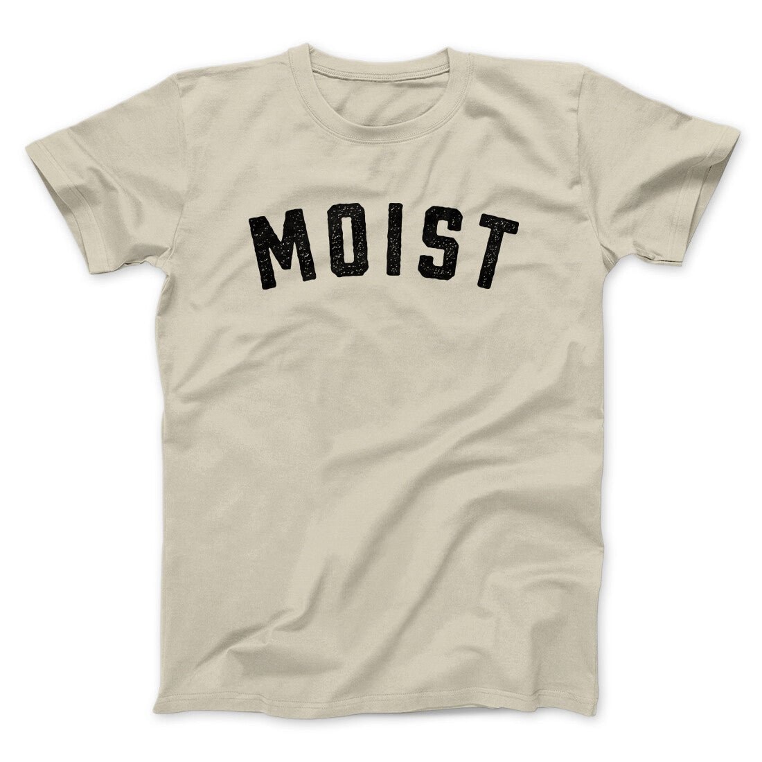 Moist Funny Unisex T-Shirt - Ultra-Soft Cotton Blend, Baby Rib Collar, US Printed