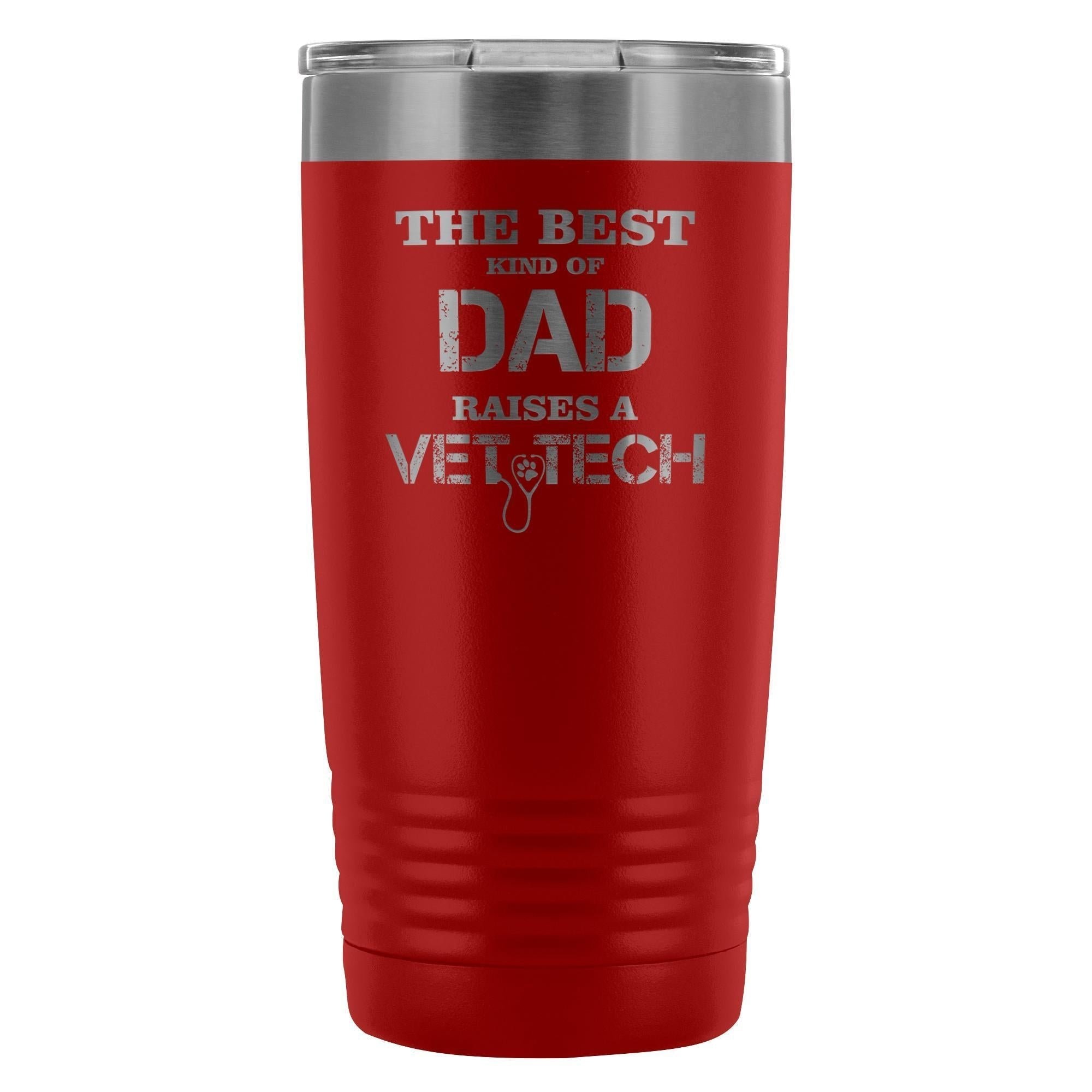 The best kind of Dad raises a Vet Tech 20oz Vacuum Tumbler