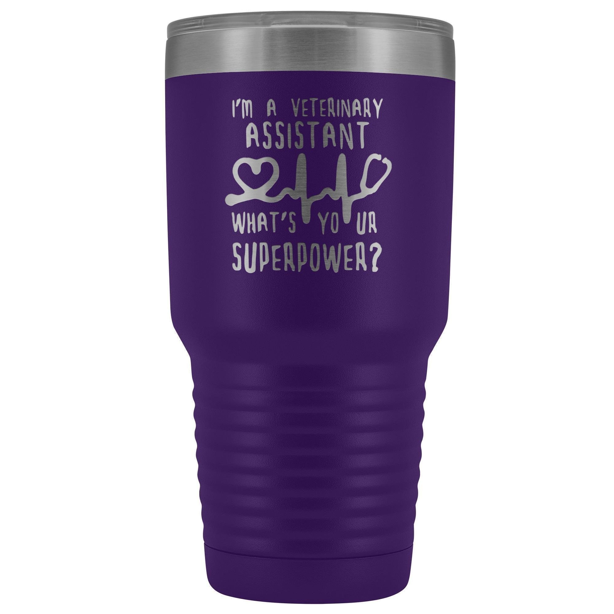 I'm a veterinary assistant, what's your superpower? 30oz Vacuum Tumbler