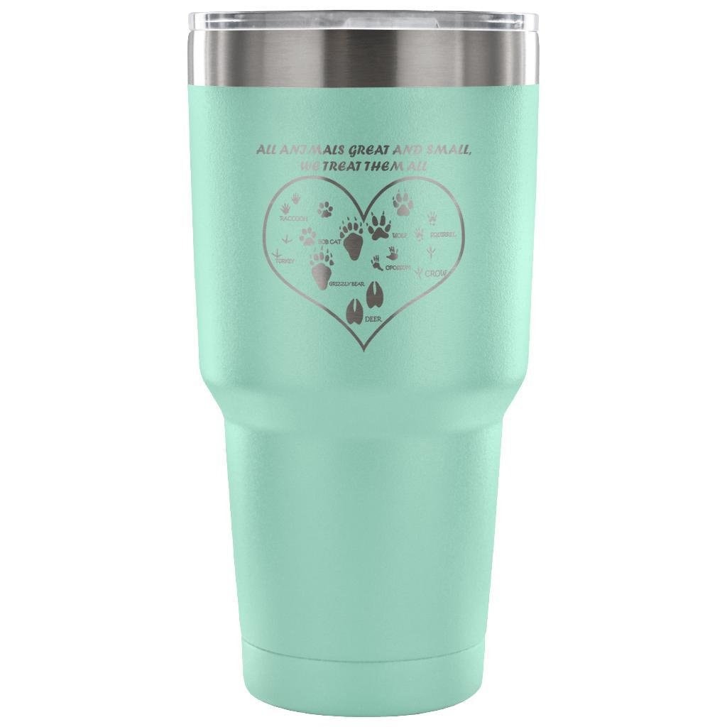 All animals great and small, we treat them all 30oz Vacuum Tumbler