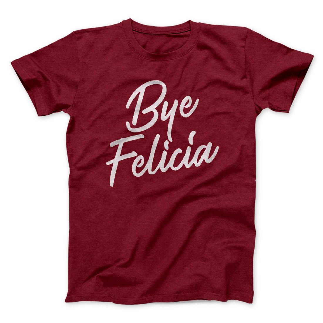 Bye Felicia Funny Movie Unisex T-Shirt - Soft Cotton Crew Neck Tee