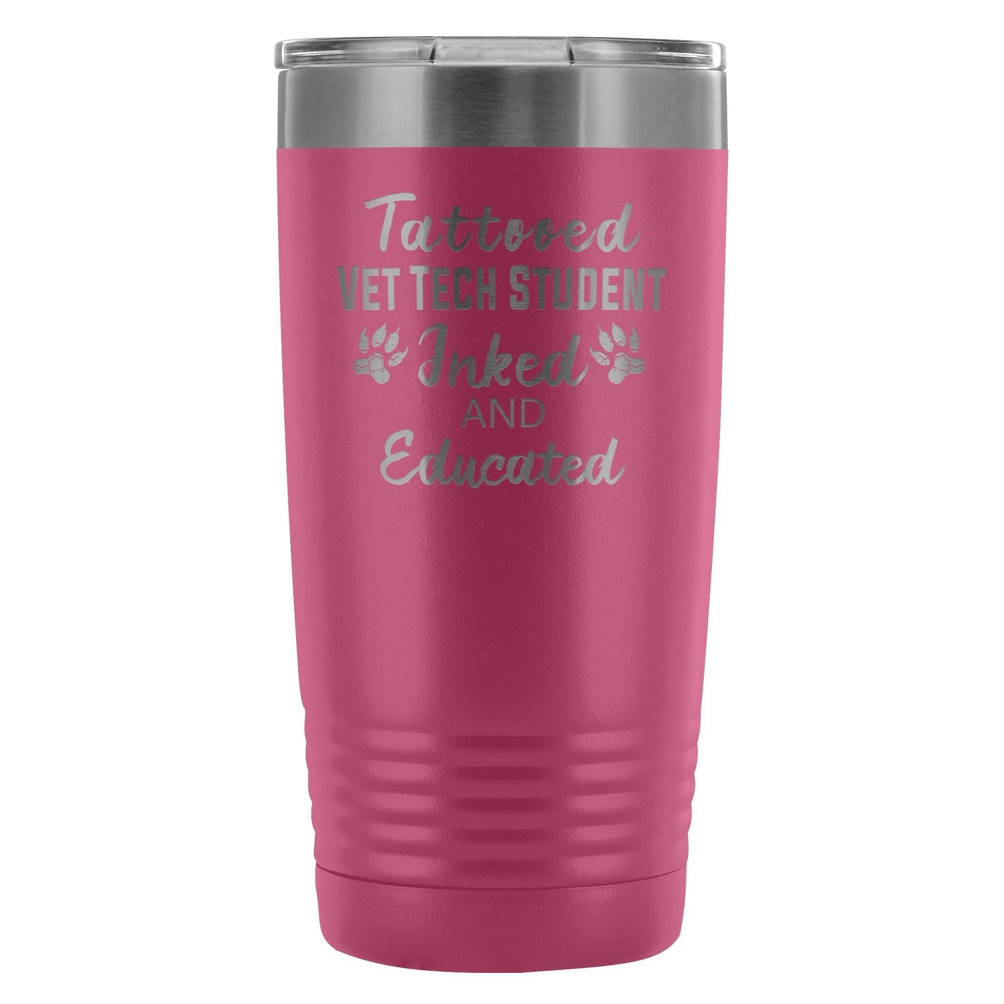 Vet Tech Student- Inked and Educated 20oz Vacuum Tumbler