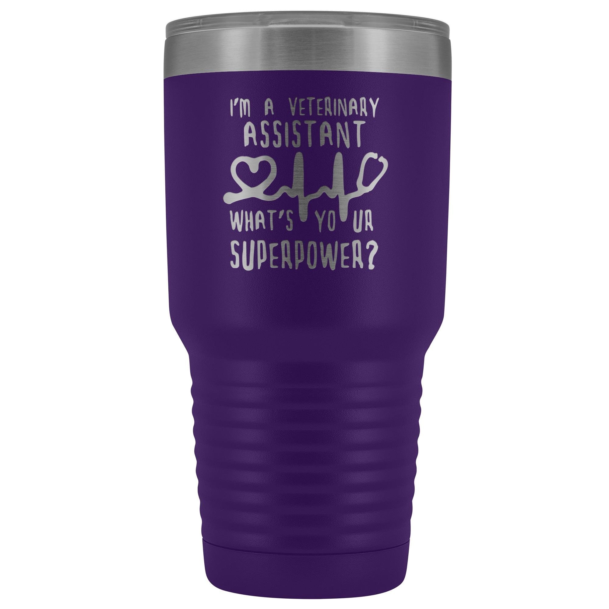 I'm a veterinary assistant, what's your superpower? 30oz Vacuum Tumbler