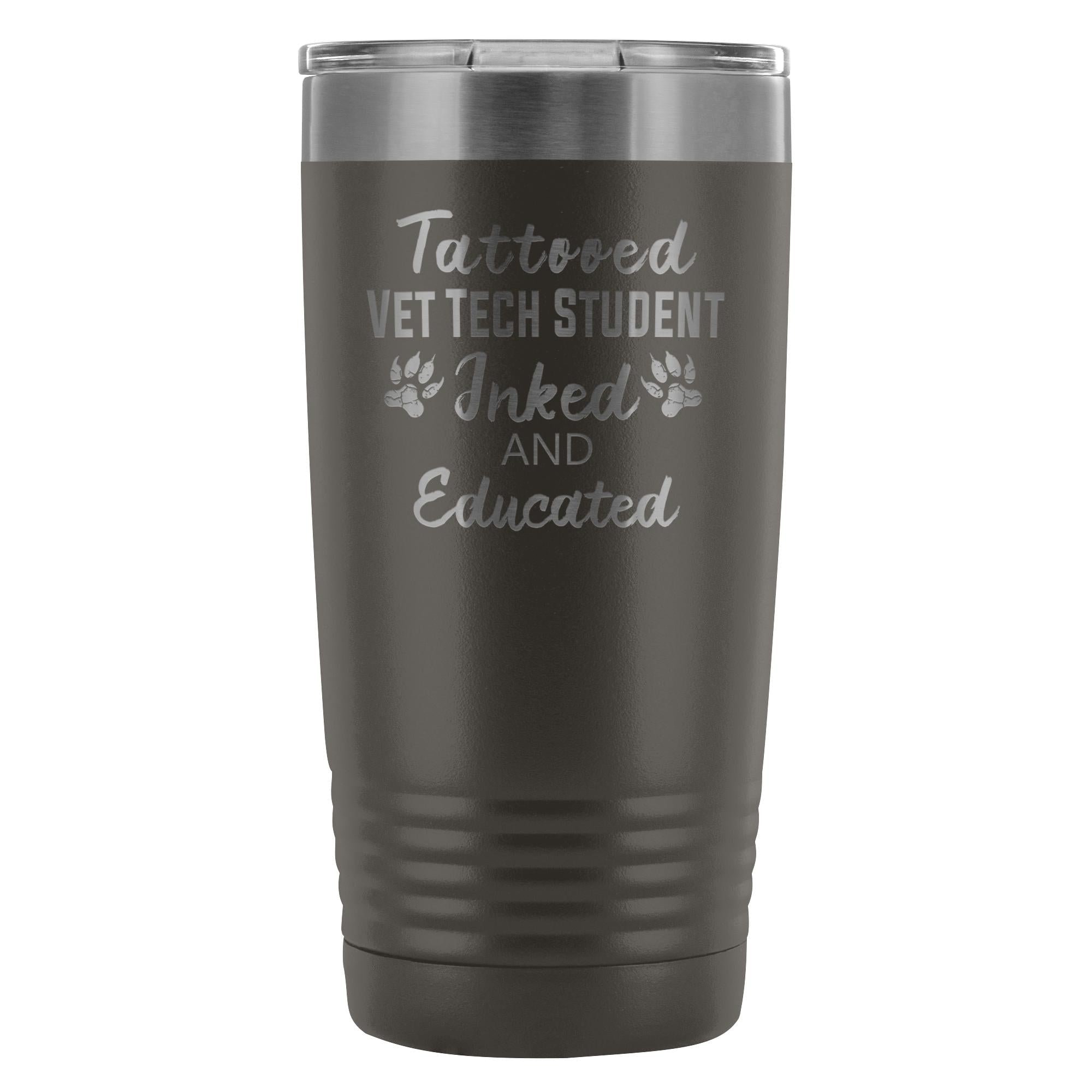 Vet Tech Student- Inked and Educated 20oz Vacuum Tumbler