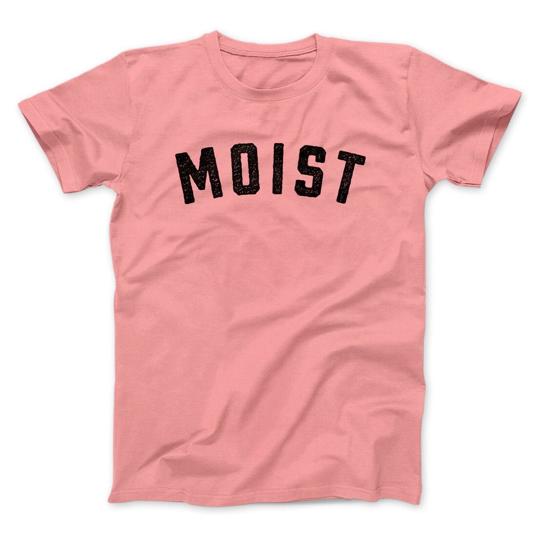 Moist Funny Unisex T-Shirt - Ultra-Soft Cotton Blend, Baby Rib Collar, US Printed