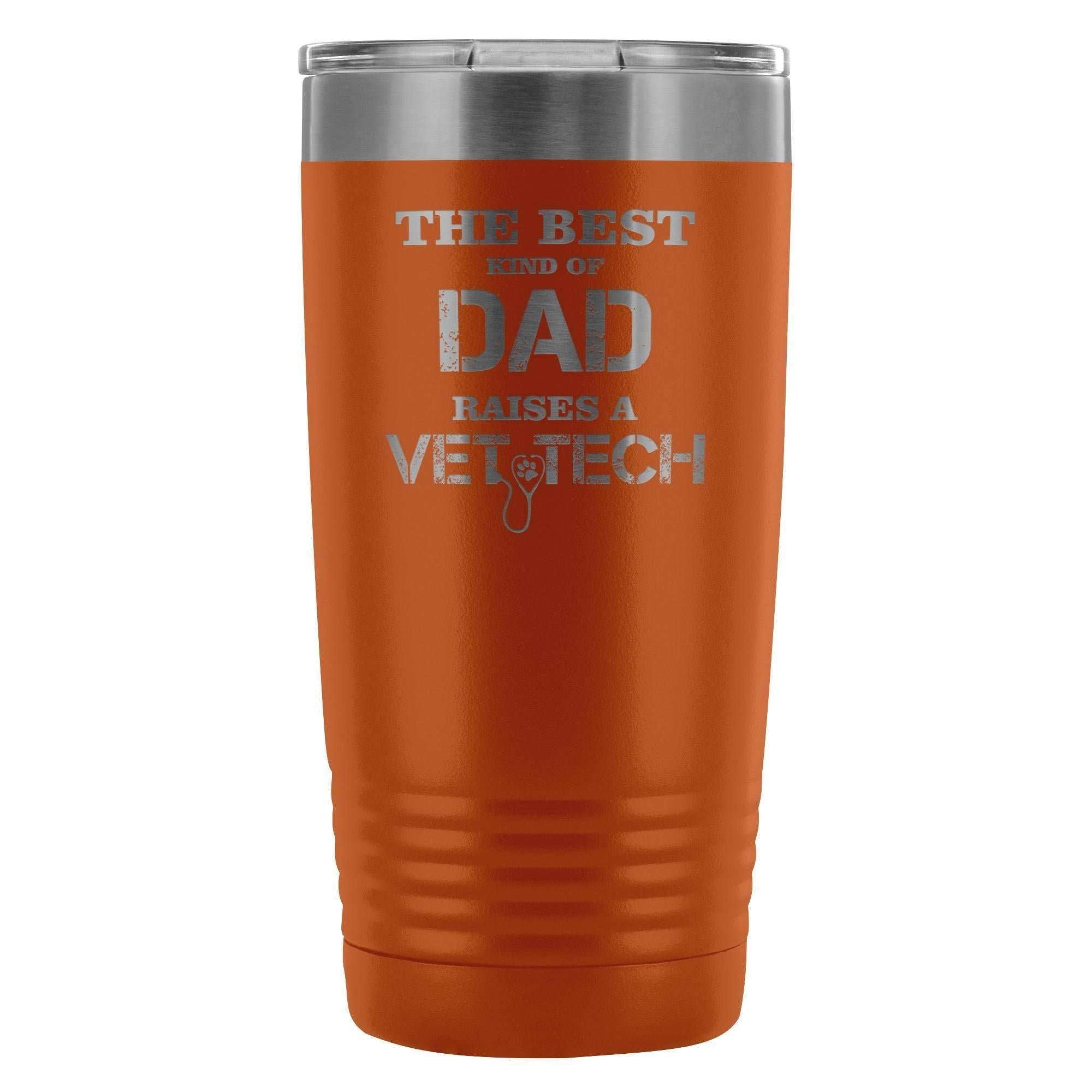 The best kind of Dad raises a Vet Tech 20oz Vacuum Tumbler