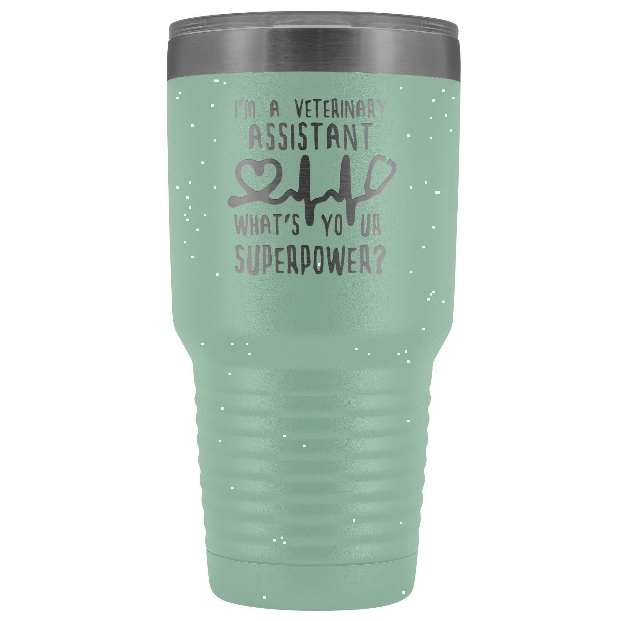 I'm a veterinary assistant, what's your superpower? 30oz Vacuum Tumbler