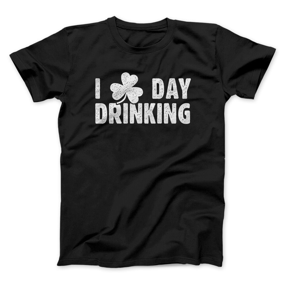 I Clover Day Drinking Unisex T-Shirt - Cotton Poly Blend Funny Graphic Tee