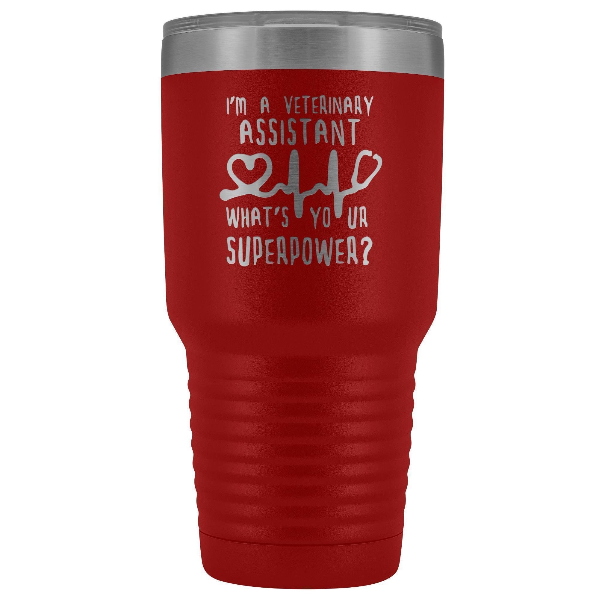 I'm a veterinary assistant, what's your superpower? 30oz Vacuum Tumbler