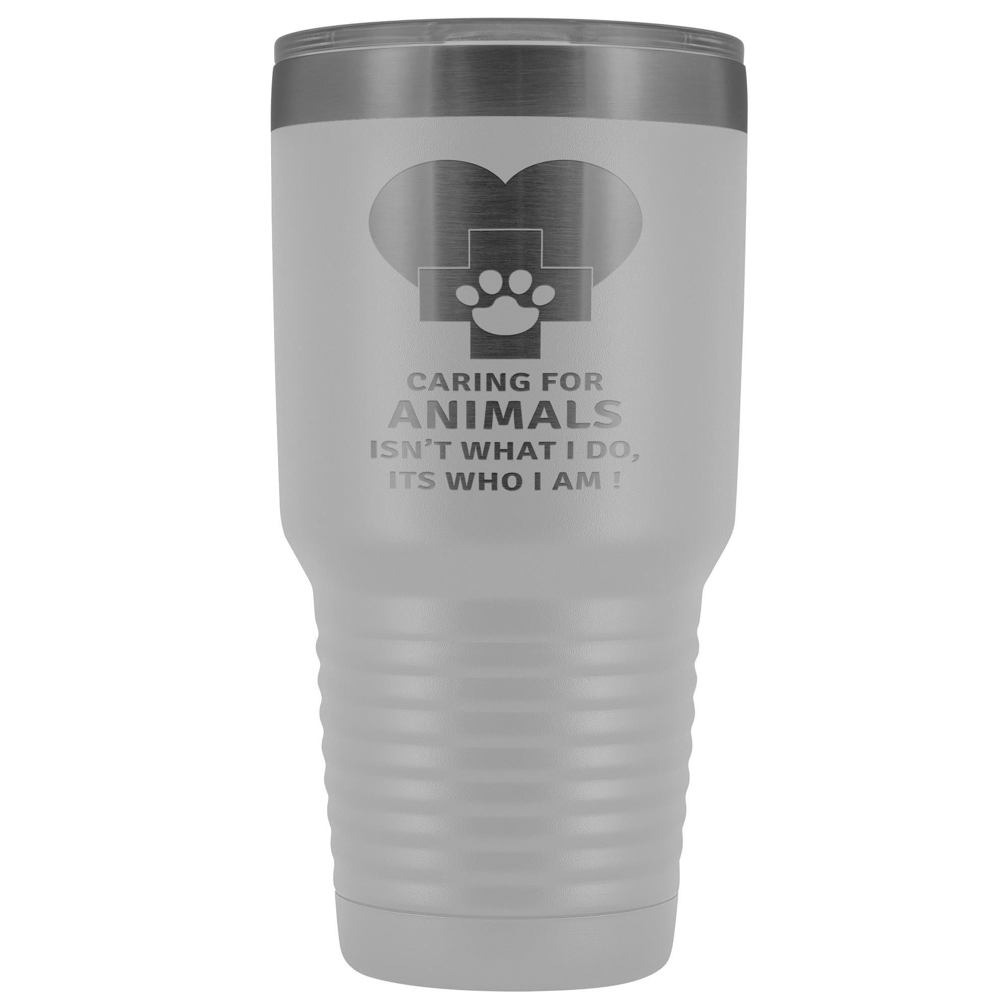 Caring for animals isn't what I do 30oz Vacuum Tumbler