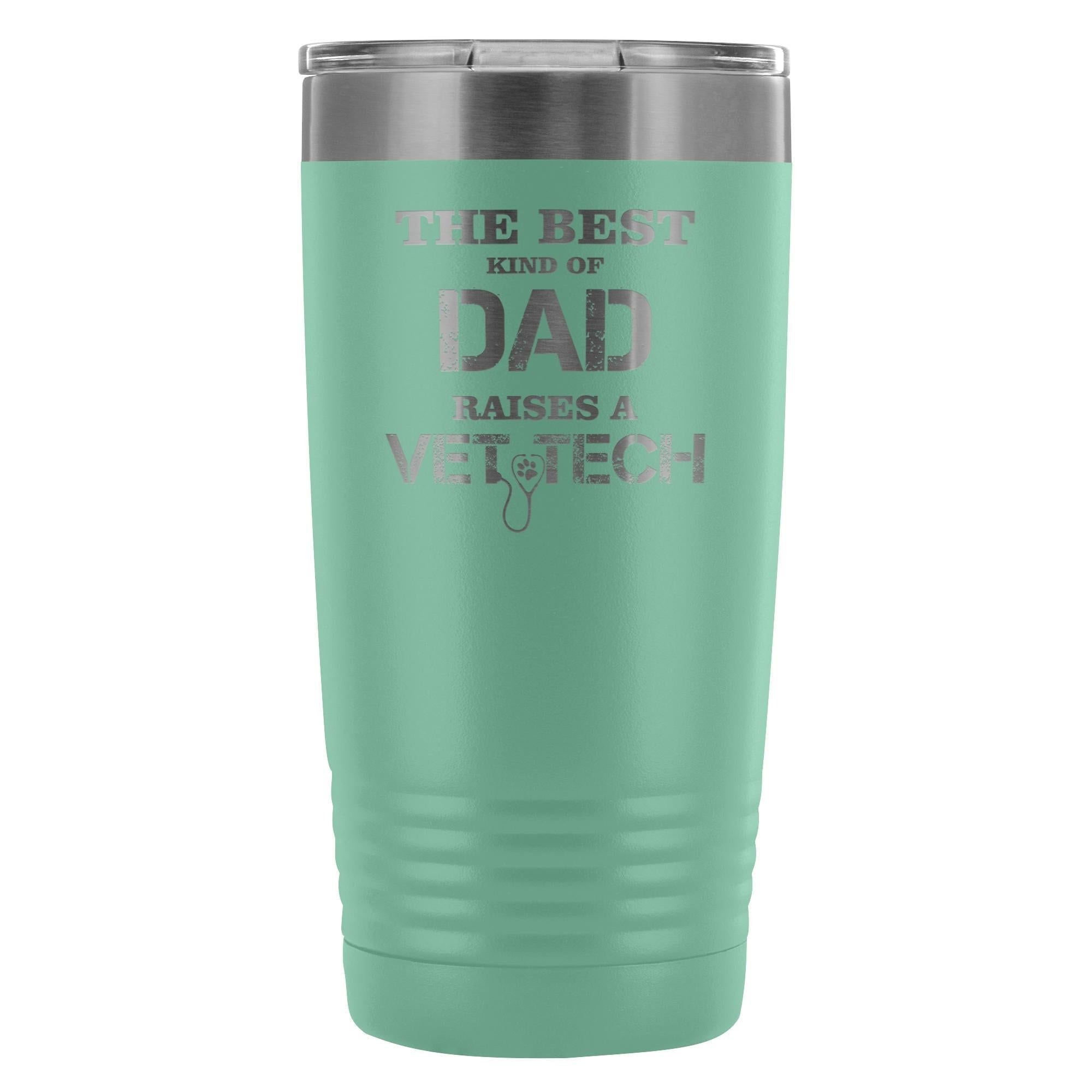 The best kind of Dad raises a Vet Tech 20oz Vacuum Tumbler