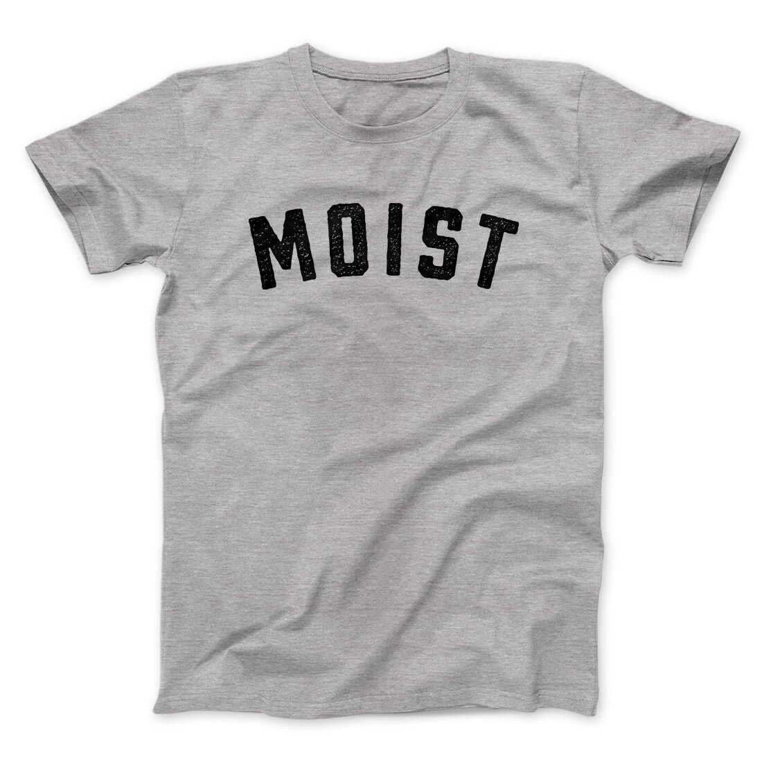 Moist Funny Unisex T-Shirt - Ultra-Soft Cotton Blend, Baby Rib Collar, US Printed
