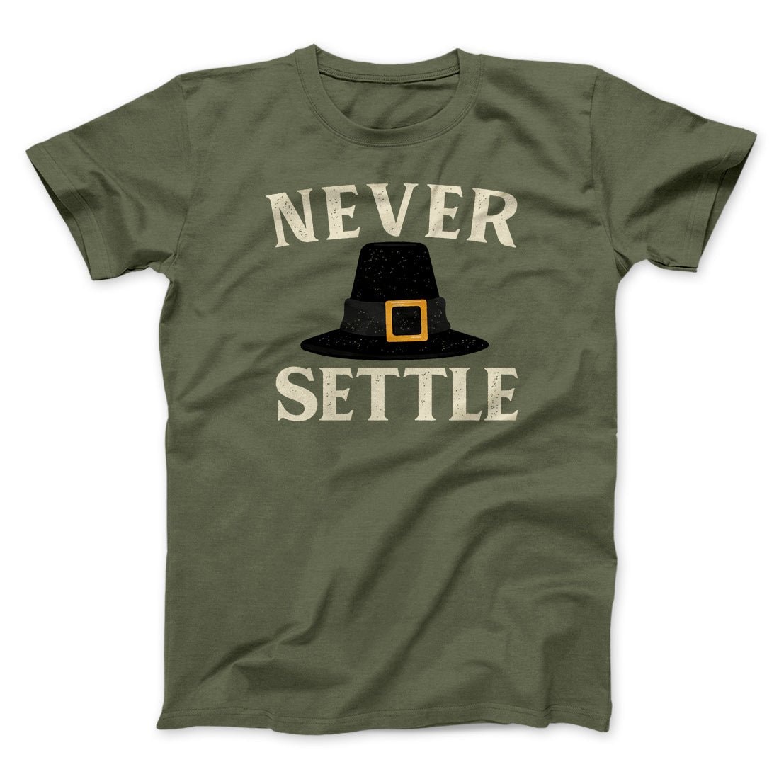 Never Settle Funny Thanksgiving T-Shirt Unisex Cotton Crew Neck