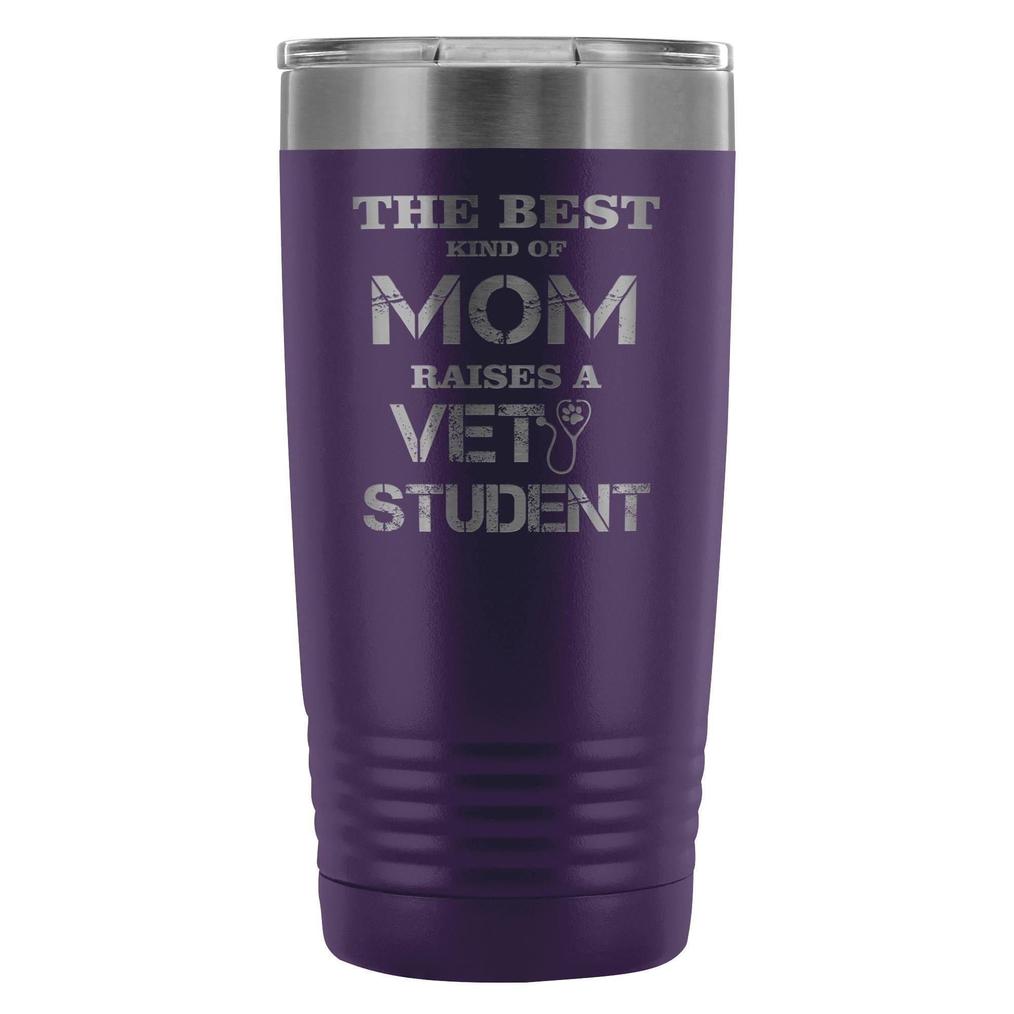 The best kind of Mom raises a Vet Student 20oz Vacuum Tumbler