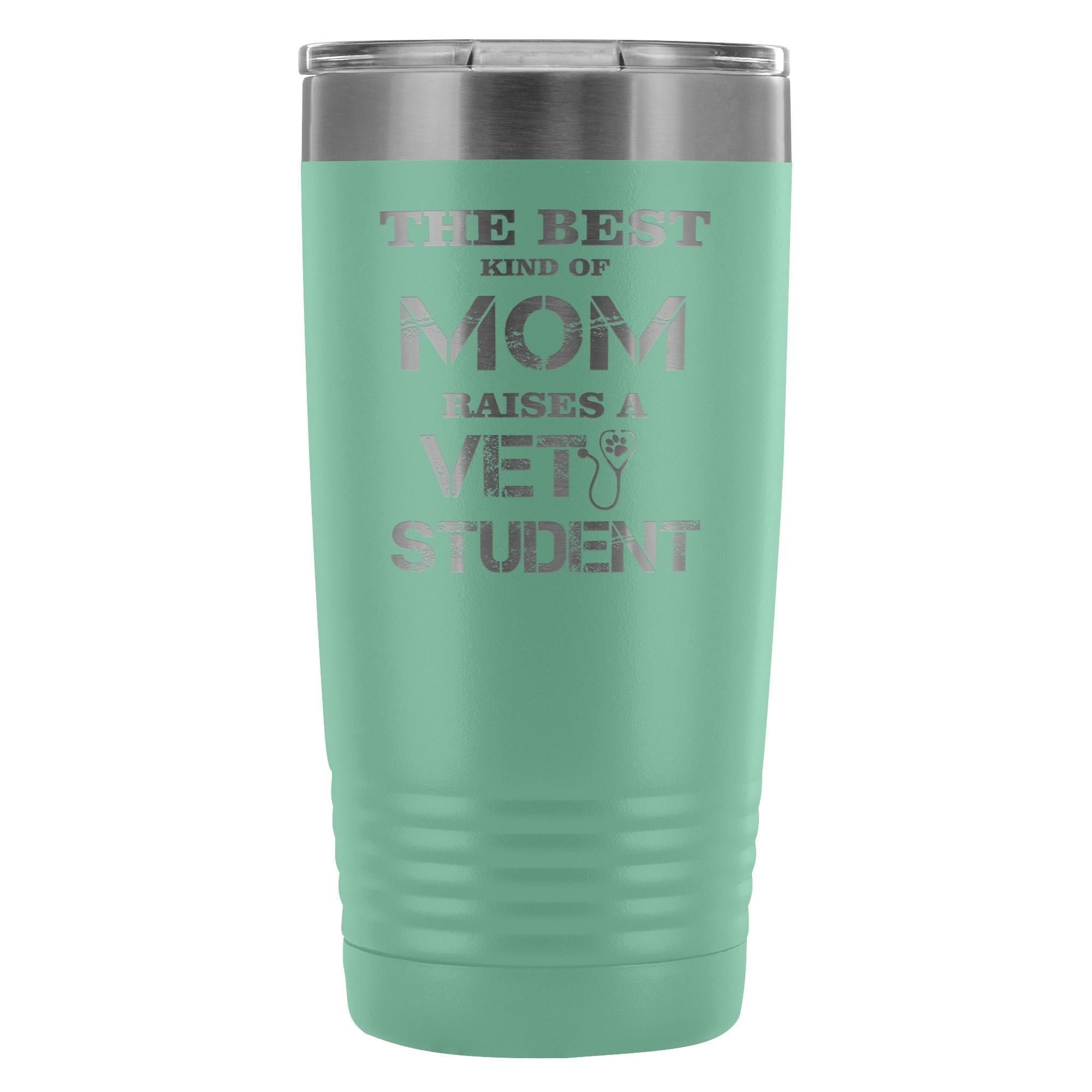 The best kind of Mom raises a Vet Student 20oz Vacuum Tumbler