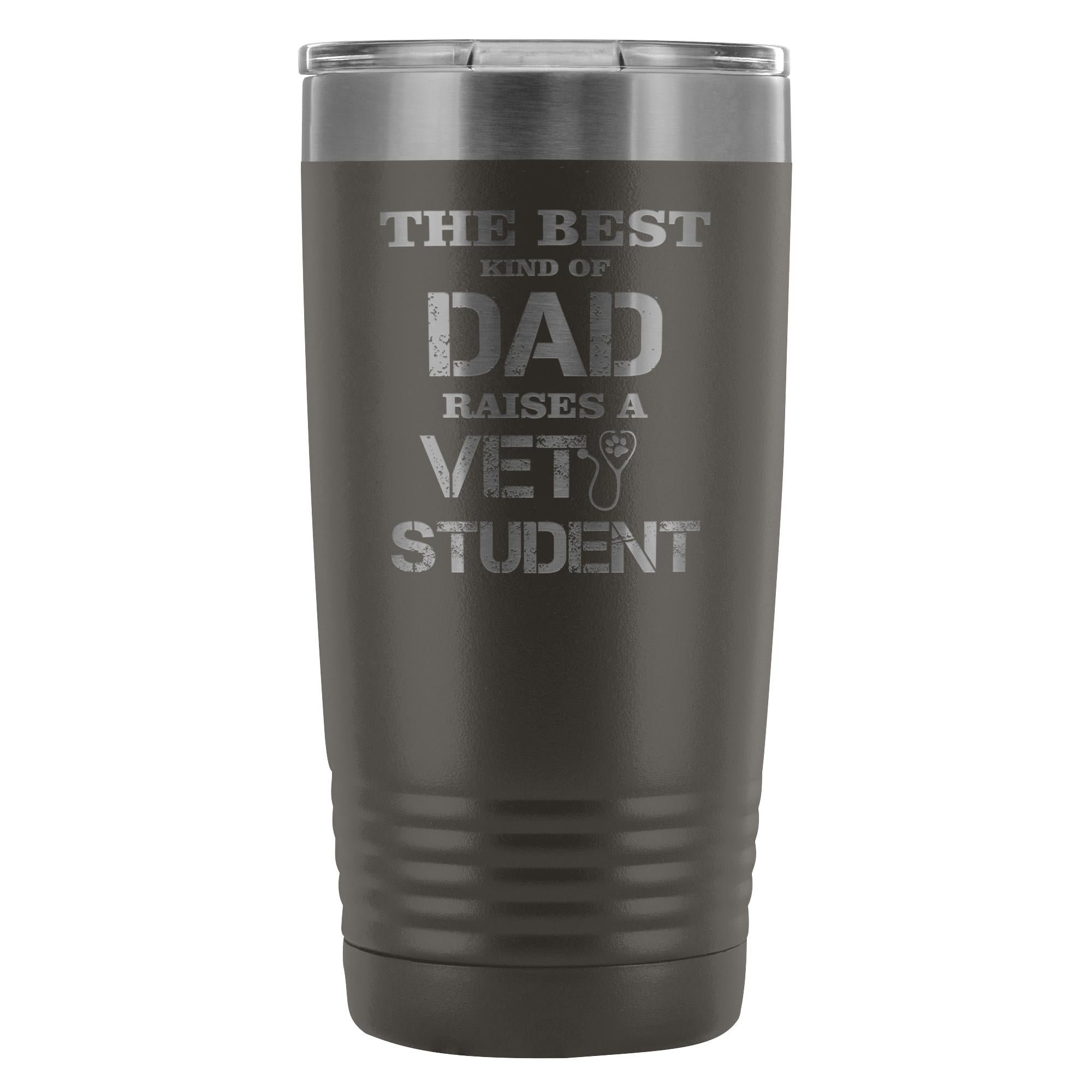Vet Student- The best kind of Dad raises a Vet Student 20oz Vacuum Tumbler