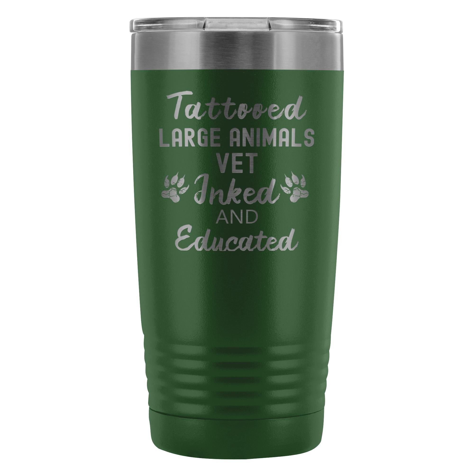 Large Animal Vet- Tattooed, Inked and Educated 20oz Vacuum Tumbler