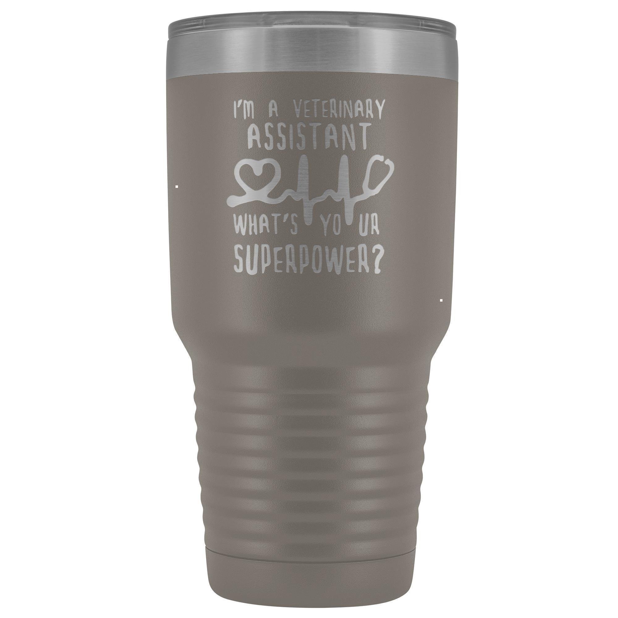 I'm a veterinary assistant, what's your superpower? 30oz Vacuum Tumbler