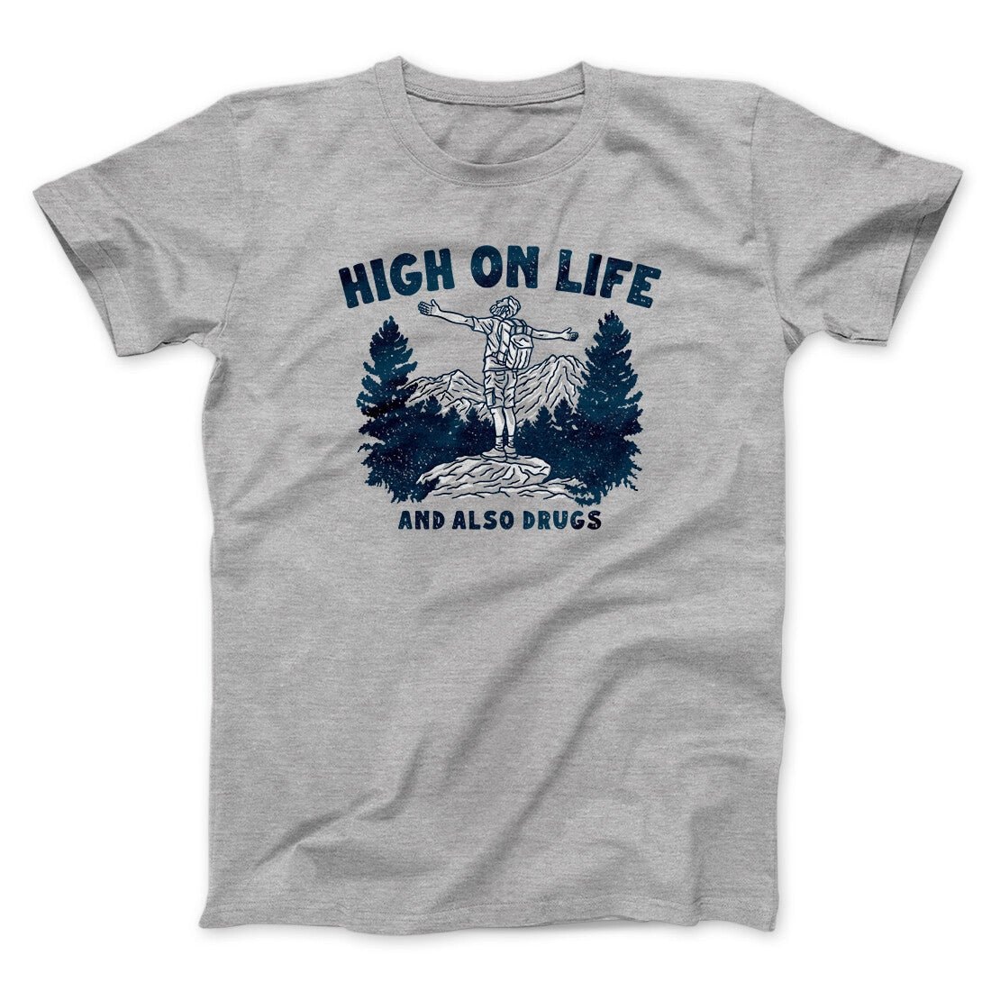 High On Life And Also Drugs Unisex T-Shirt - Cotton Poly Blend, Printed in USA