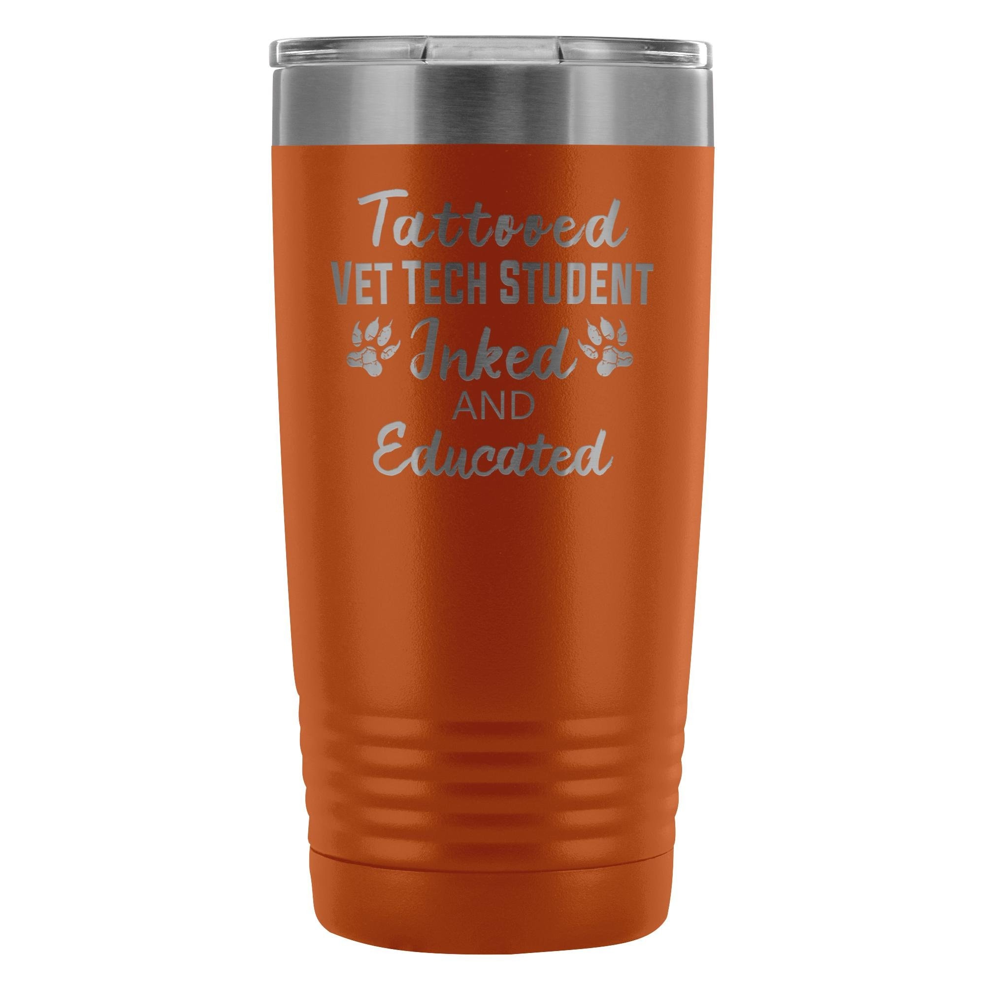 Vet Tech Student- Inked and Educated 20oz Vacuum Tumbler