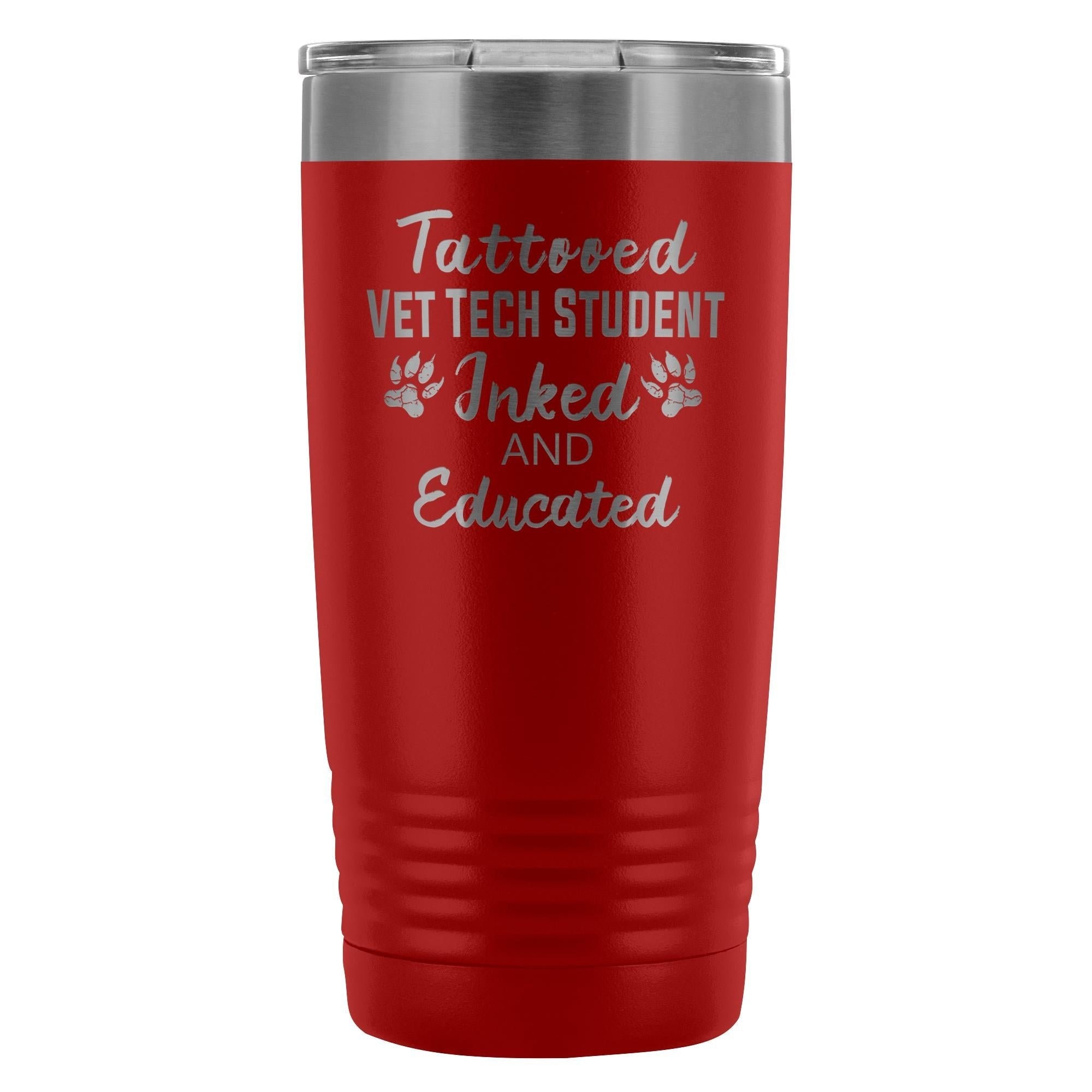 Vet Tech Student- Inked and Educated 20oz Vacuum Tumbler