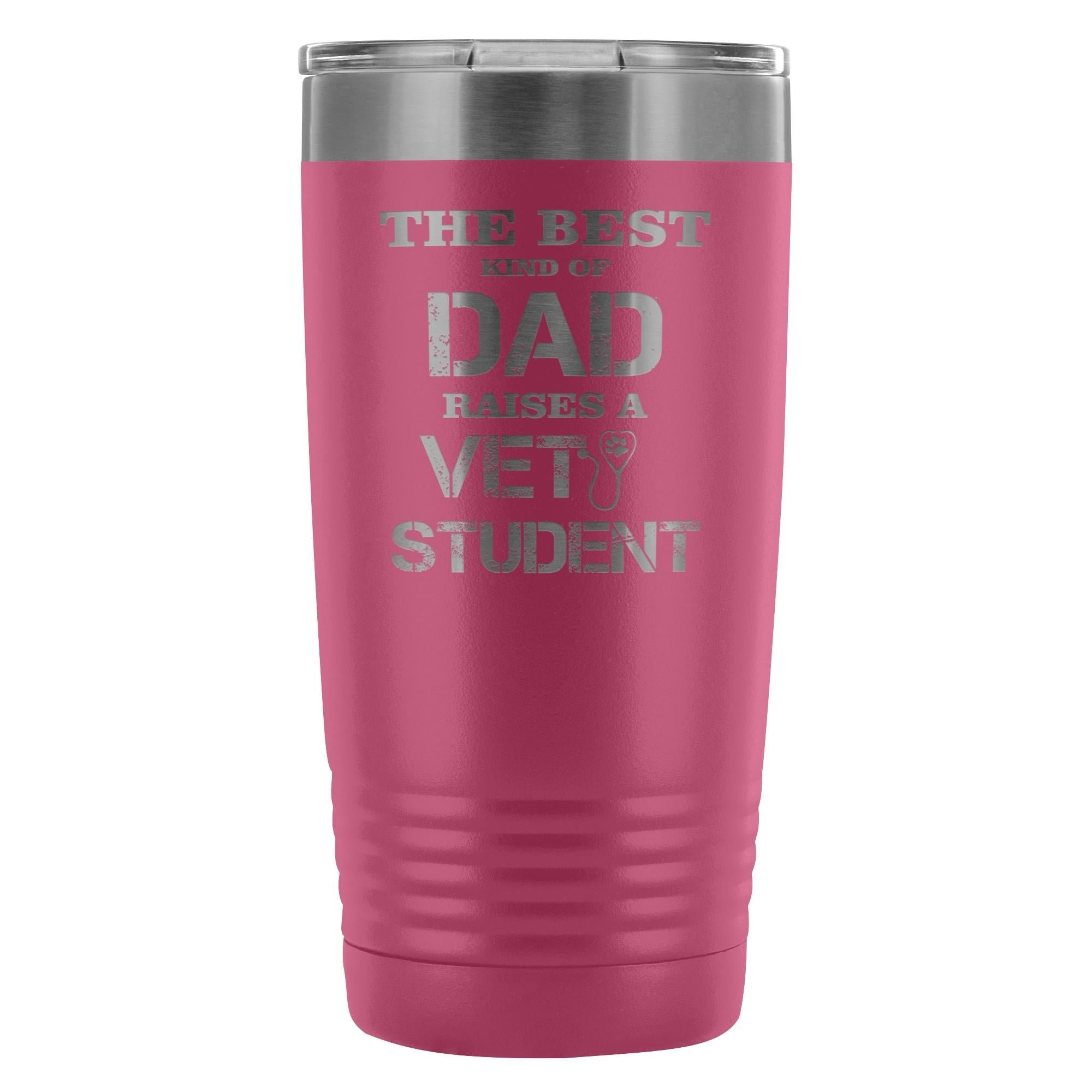 Vet Student- The best kind of Dad raises a Vet Student 20oz Vacuum Tumbler