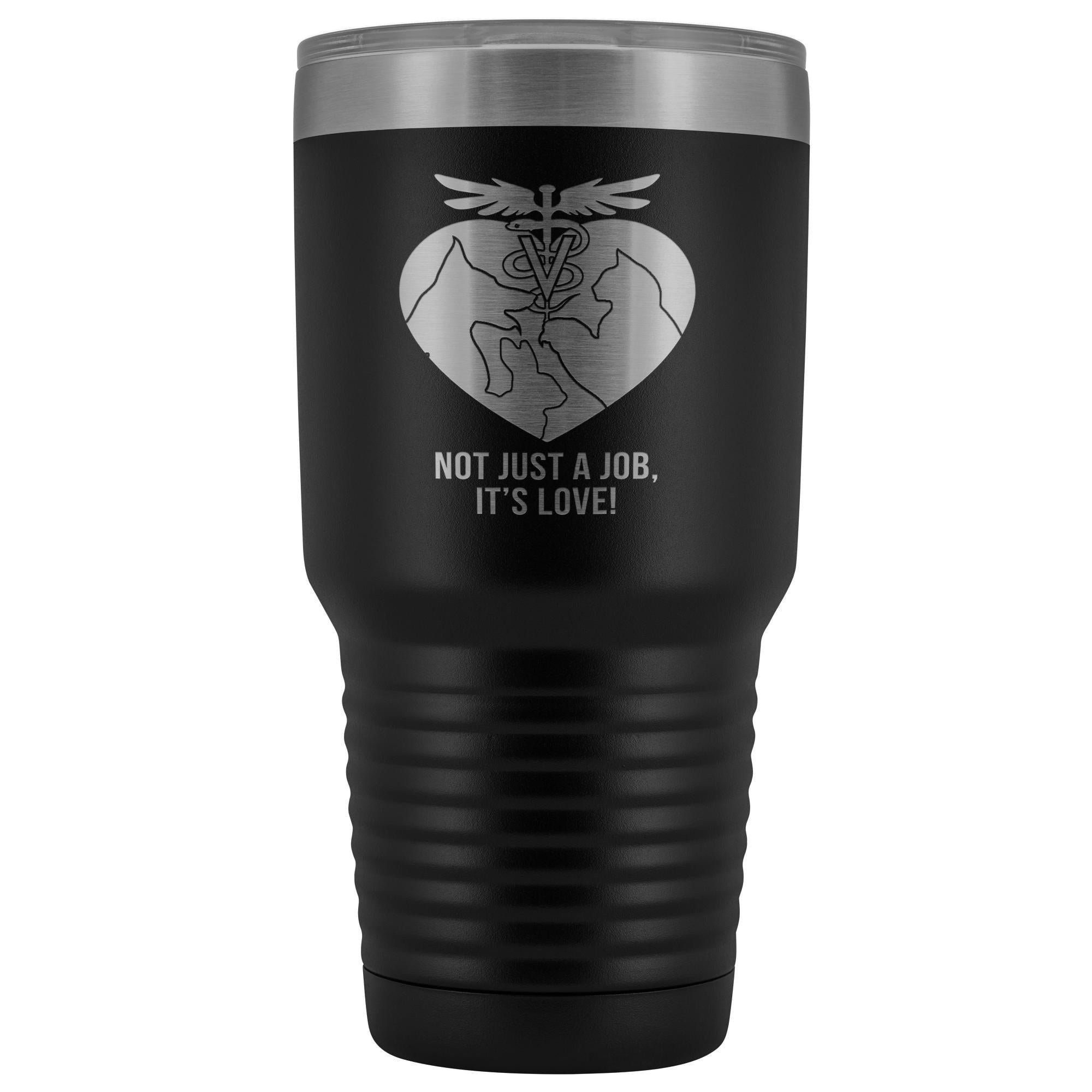 Not just a job, it's love 30oz Vacuum Tumbler