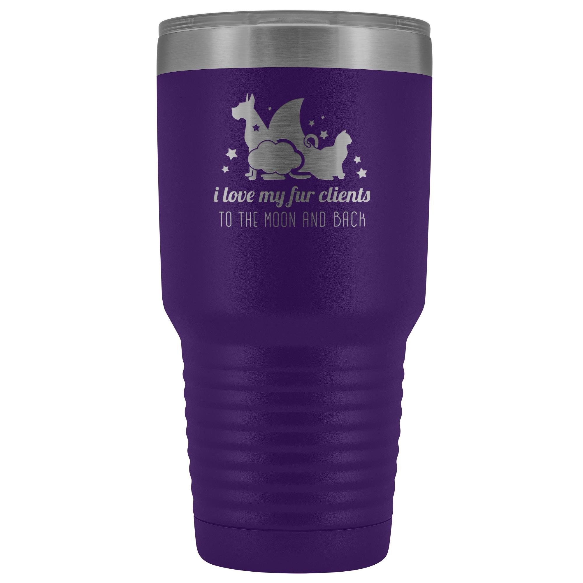 I love my fur clients to the moon and back 30oz Vacuum Tumbler