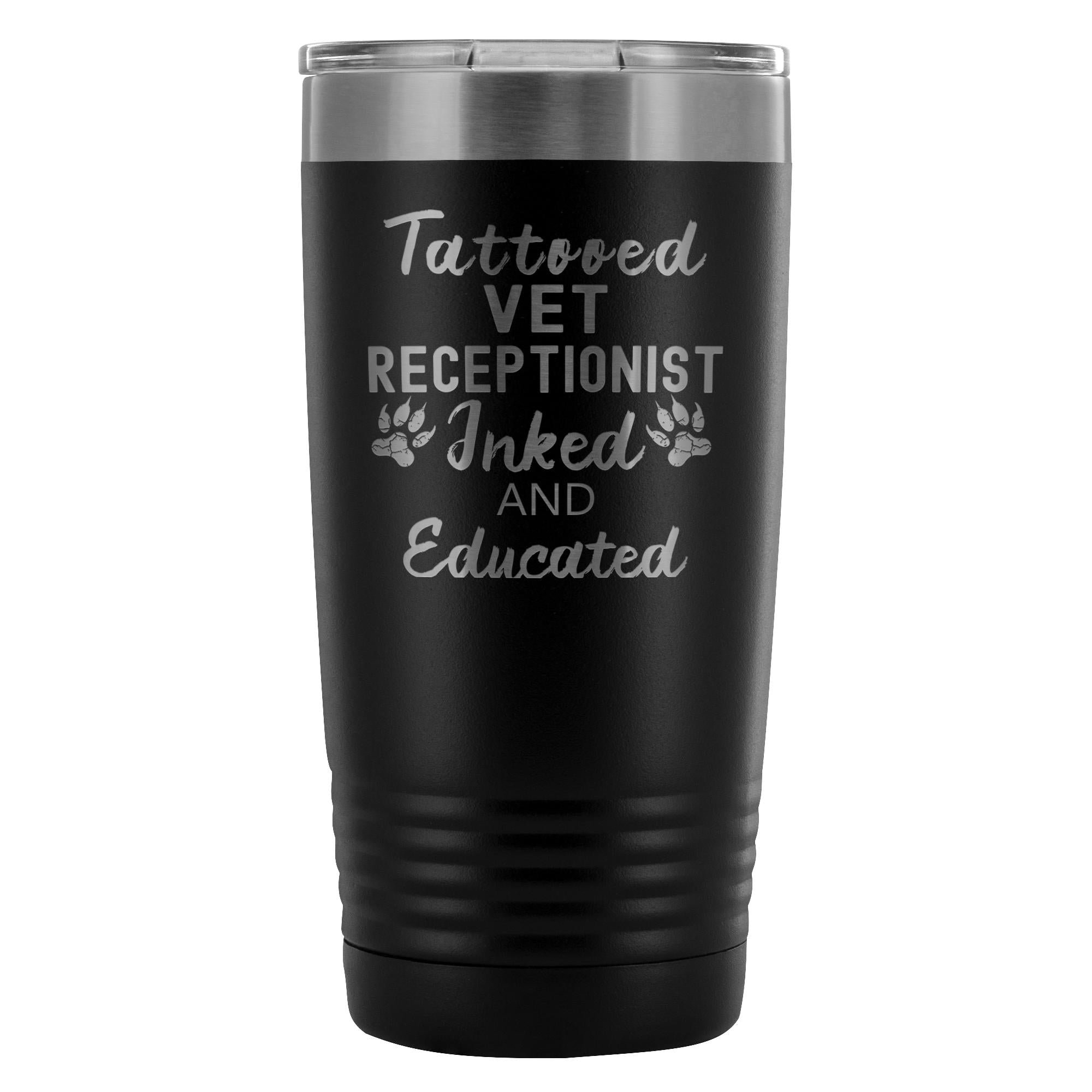Vet Receptionist- Tattooed, Inked and Educated 20oz Vacuum Tumbler
