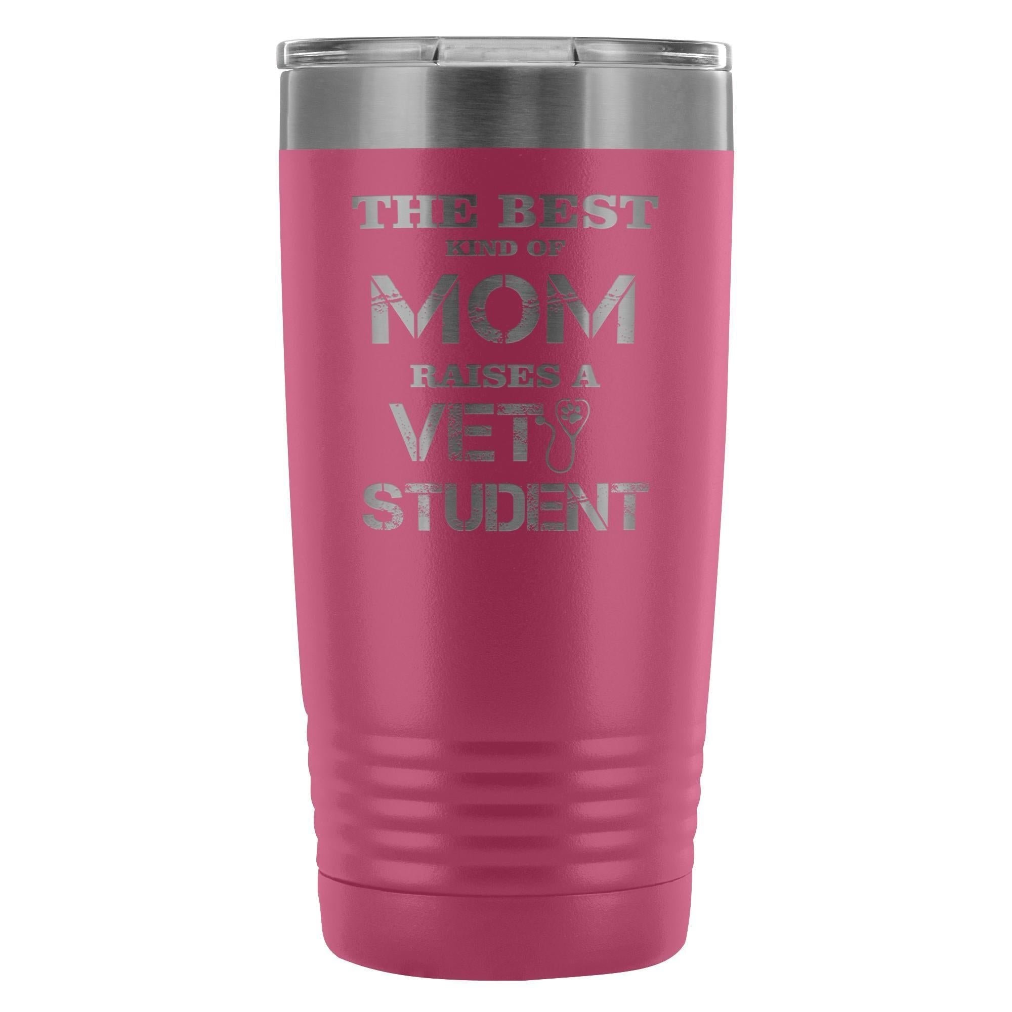 The best kind of Mom raises a Vet Student 20oz Vacuum Tumbler