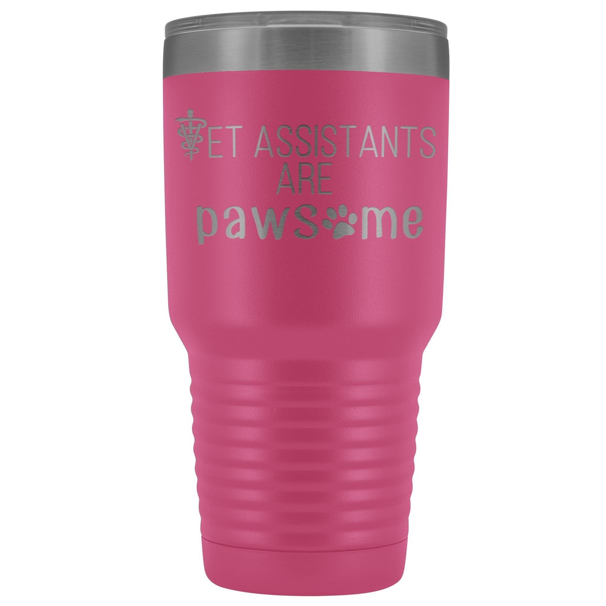 Vet Assistants are Pawesome 30 oz Vacuum Tumbler