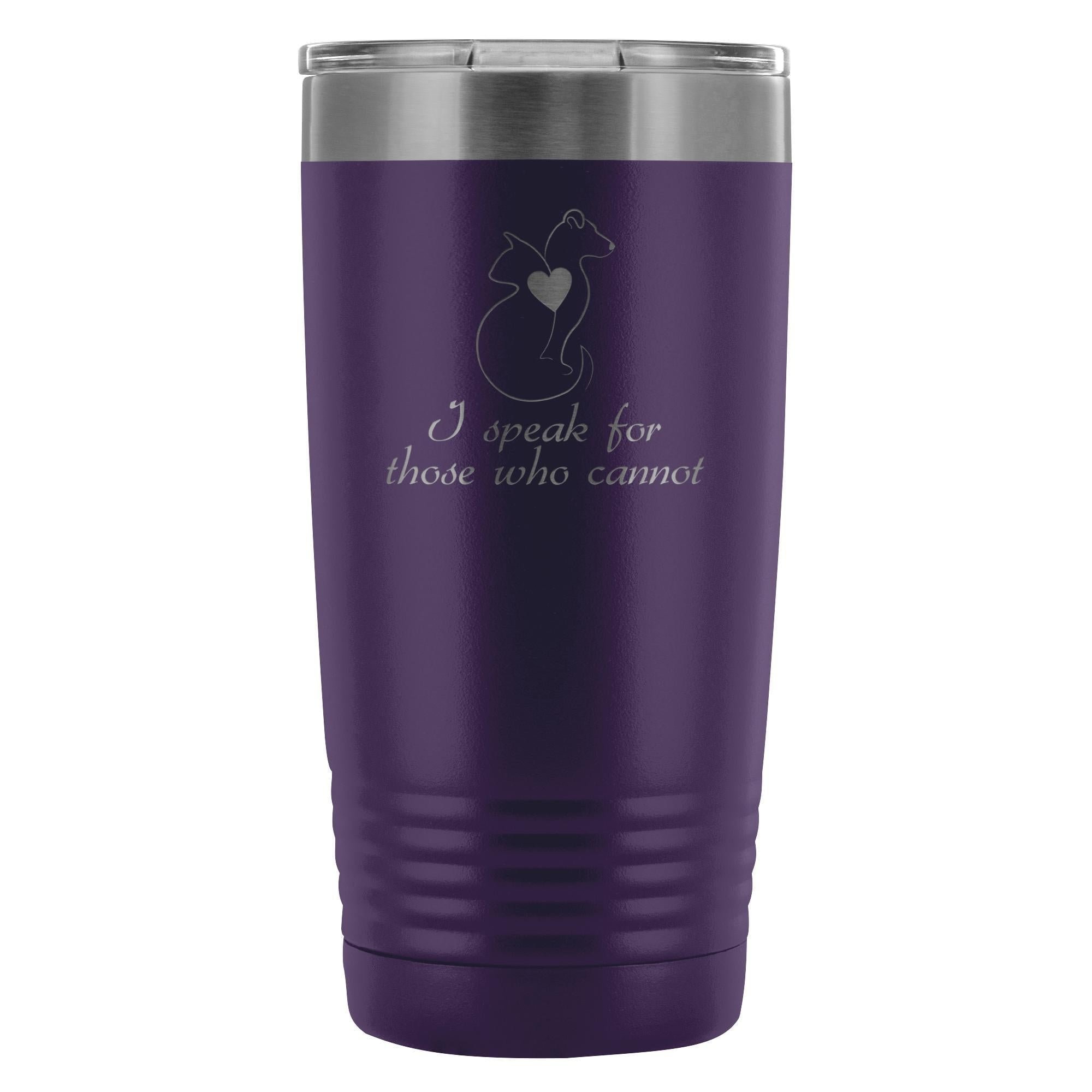 I speak for those who cannot 20oz Vacuum Tumbler
