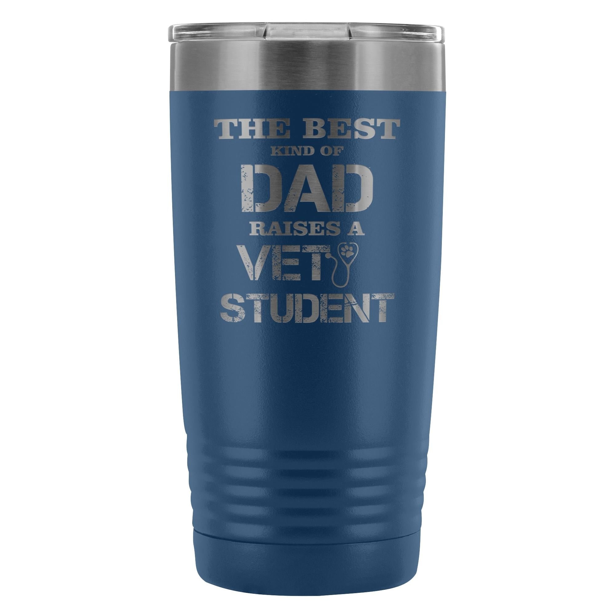 Vet Student- The best kind of Dad raises a Vet Student 20oz Vacuum Tumbler