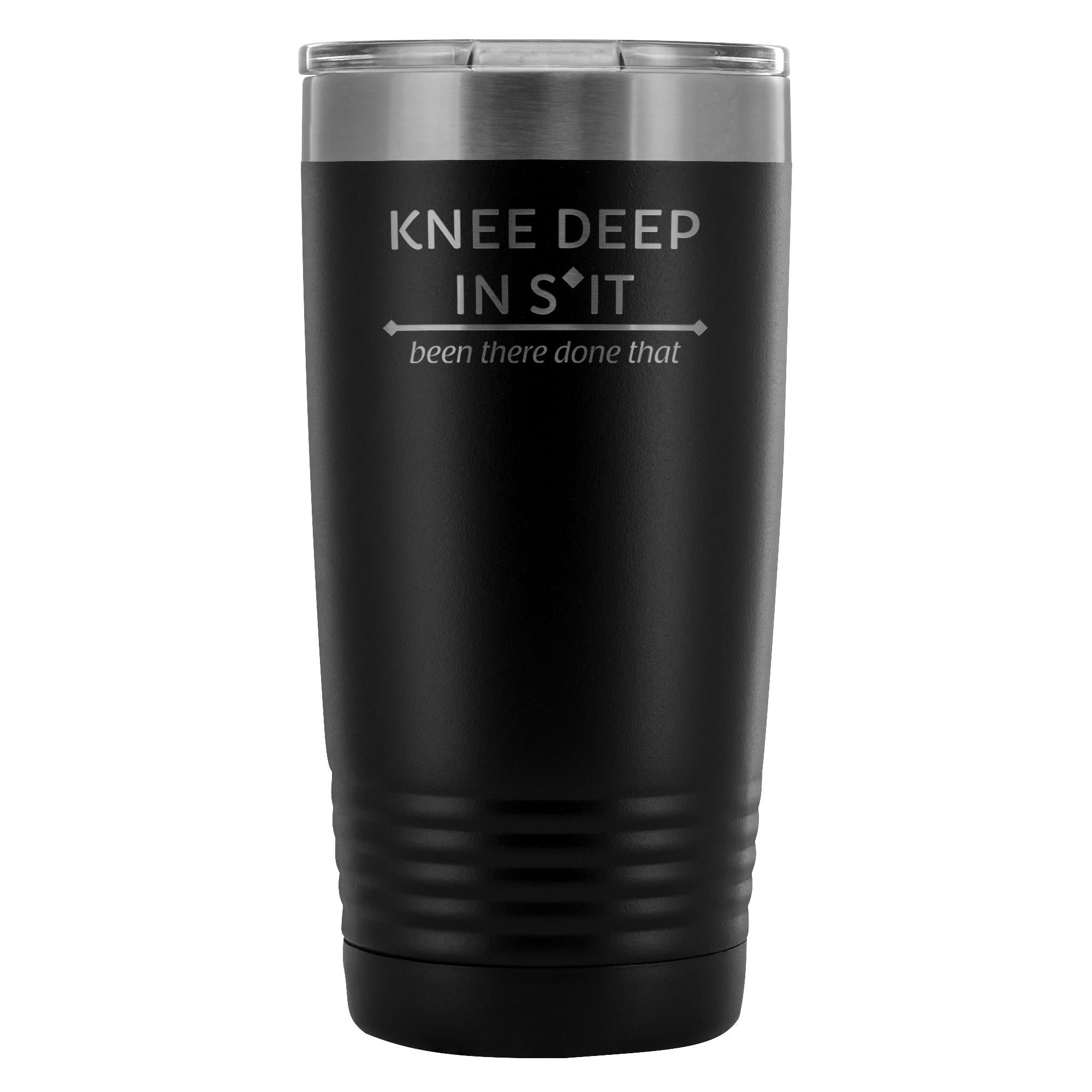 Large Animal Vet- Knee deep in s*it- been there, done that 20oz Vacuum Tumbler