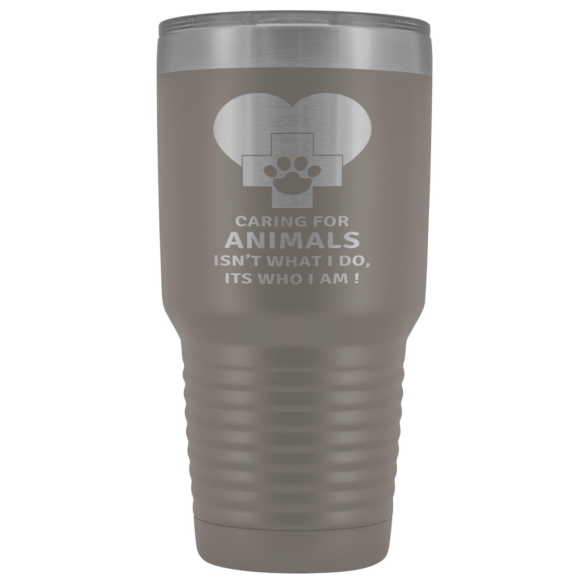 Caring for animals isn't what I do 30oz Vacuum Tumbler