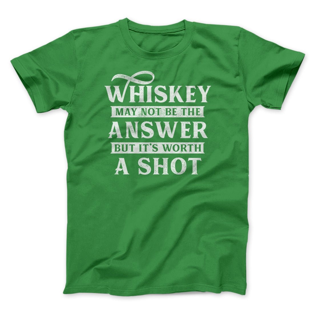 Whiskey May Not Be The Answer But It's Worth A Shot Unisex T-Shirt Cotton Crew Neck