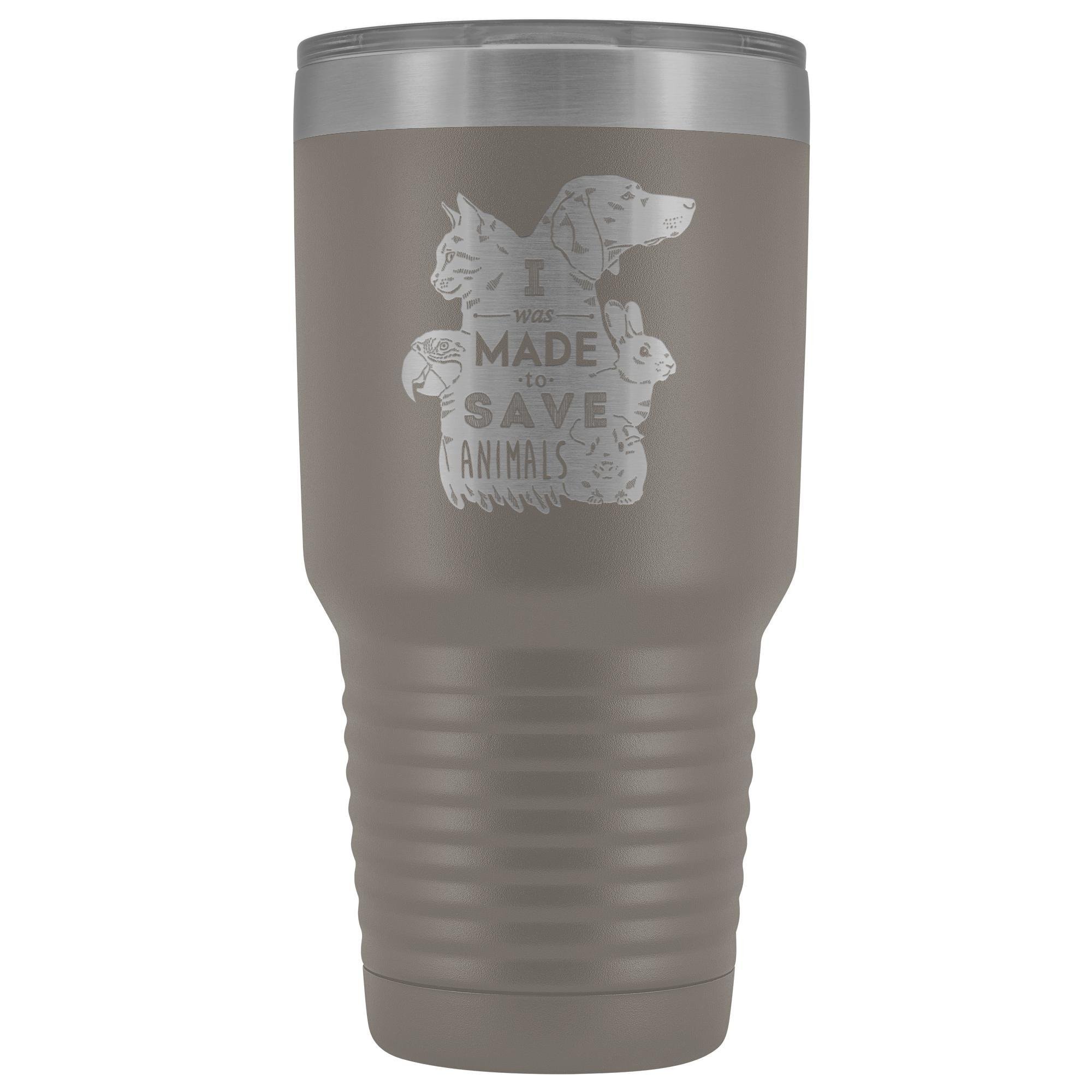 I was made to save animals 30oz Vacuum Tumbler