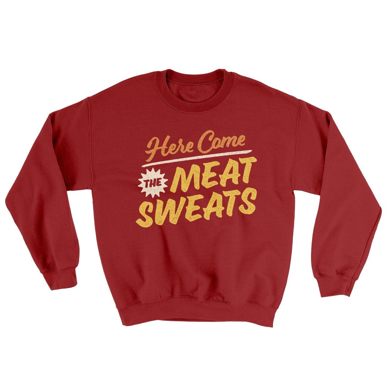 Here Come The Meat Sweats Ugly Sweater