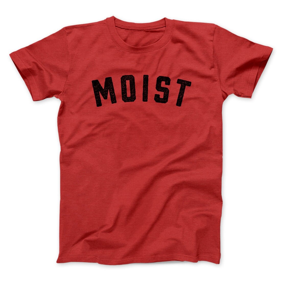 Moist Funny Unisex T-Shirt - Ultra-Soft Cotton Blend, Baby Rib Collar, US Printed