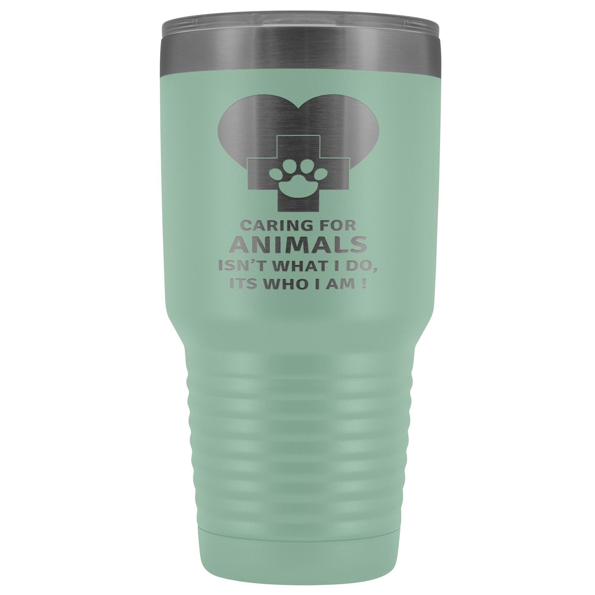 Caring for animals isn't what I do 30oz Vacuum Tumbler