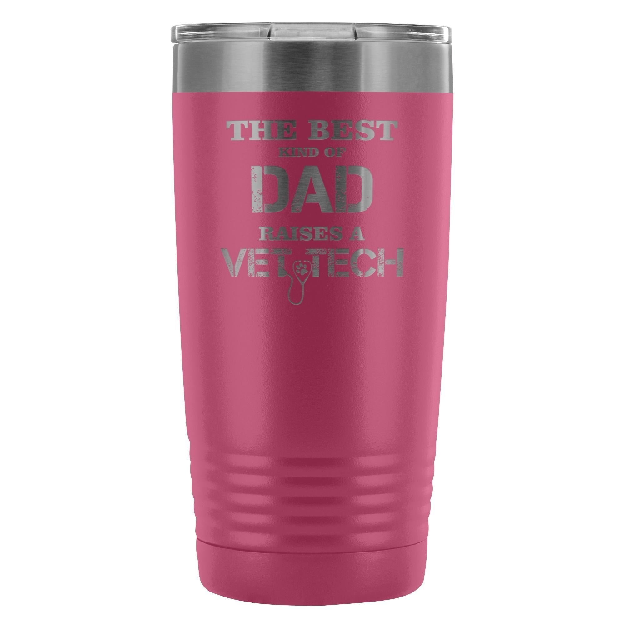 The best kind of Dad raises a Vet Tech 20oz Vacuum Tumbler